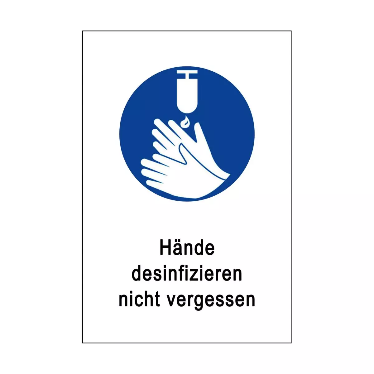 Hinweisschild: Hände desinfizieren nicht vergessen - PVC
