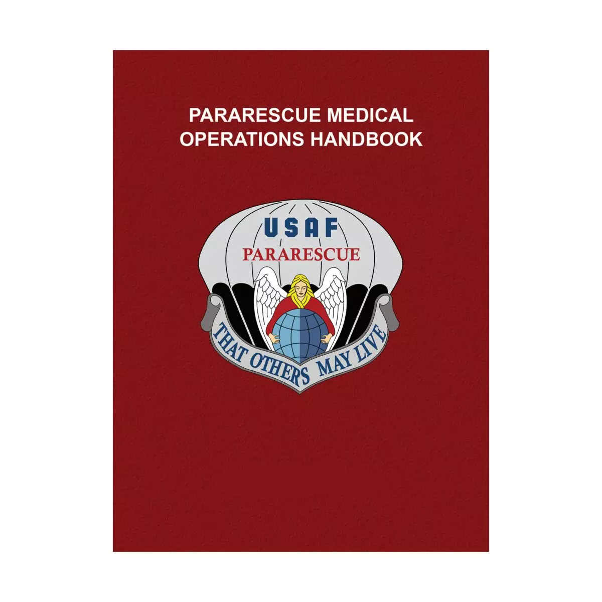 Pararescue Medical Operations (PJ MED) Handbook 8th Edition